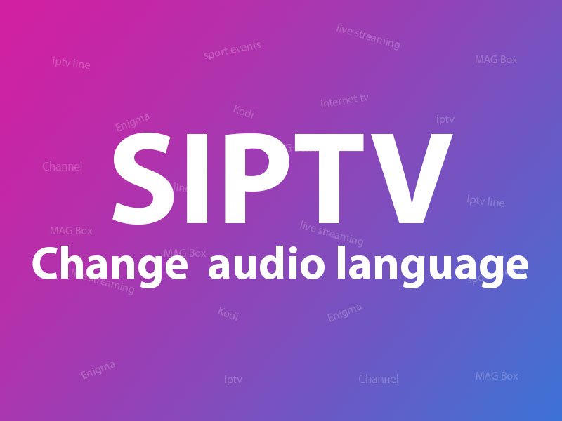 How to change channel's audio on SIPTV